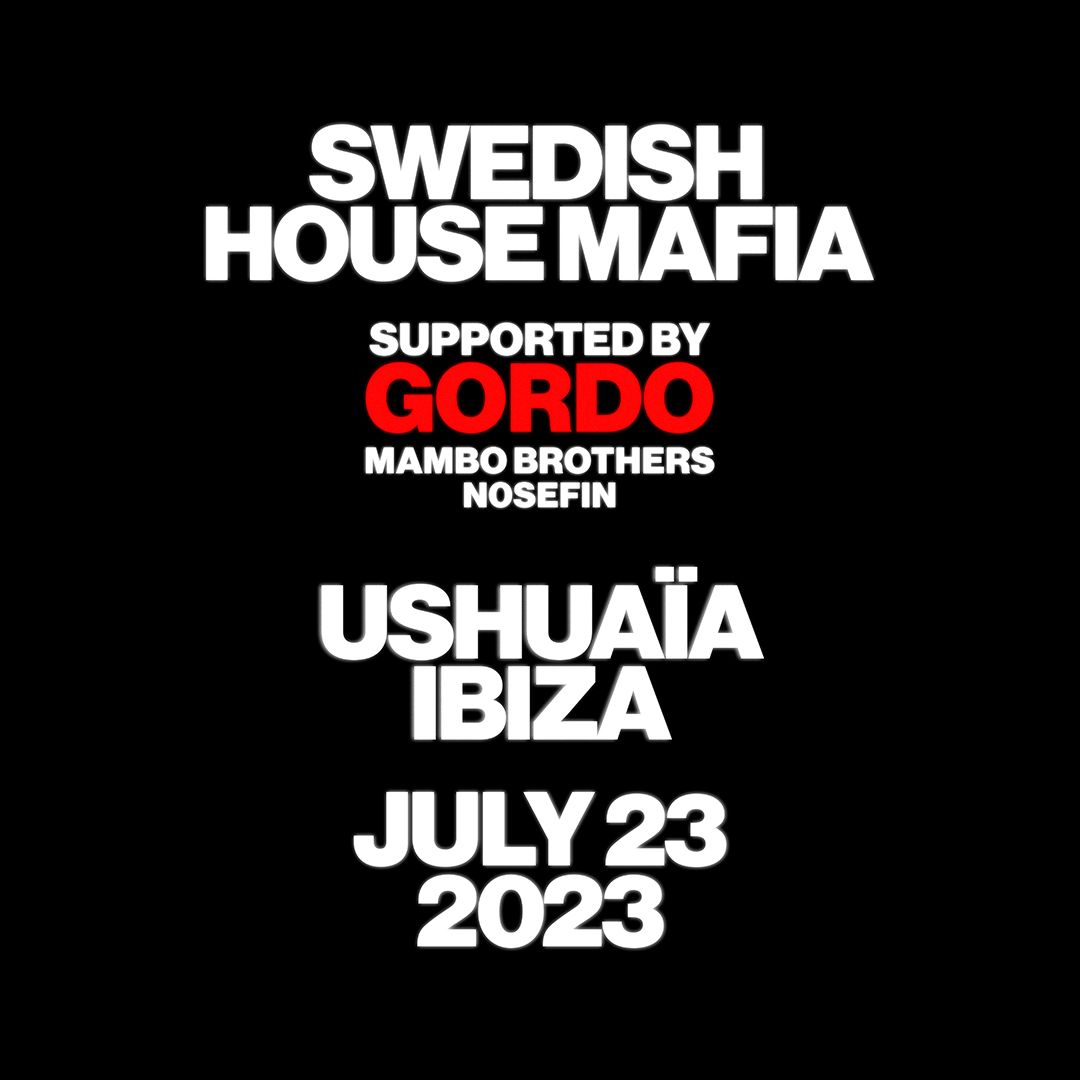 Ushuaïa Ibiza hosts Swedish House Mafia, Gordo, Mambo Brothers, Nosefin ...